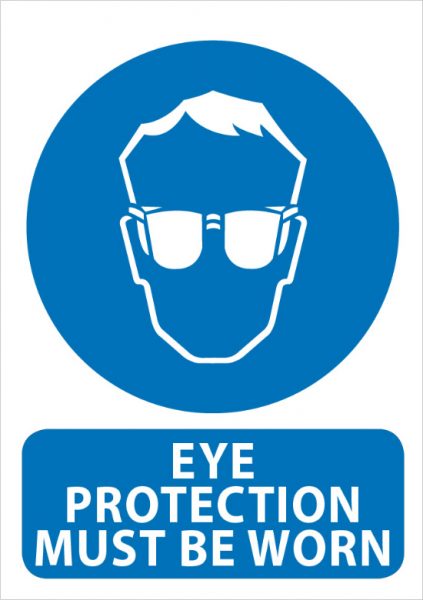 Eye Protection Must Be Worn - Industrial Signs