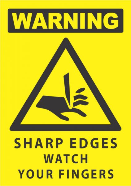 Warning Sharp Edges Watch Your Fingers - Industrial Signs