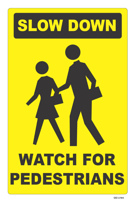Slow Down Watch For Pedestrians - Industrial Signs