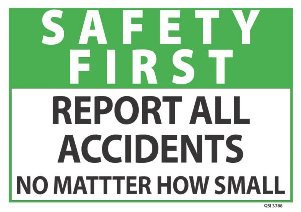 Safety First Report All Accidents Sign - Industrial Signs