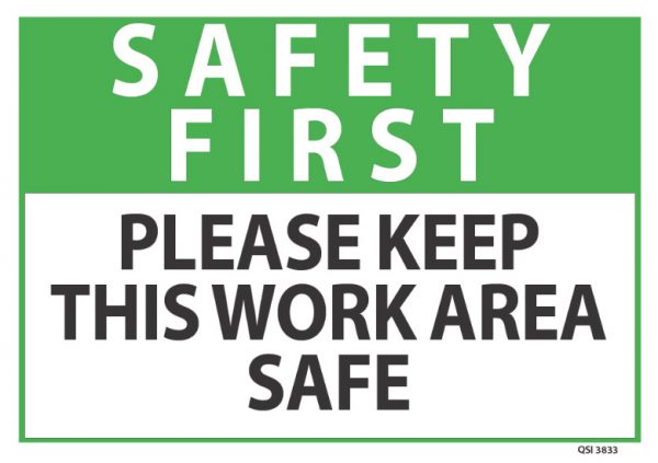 Safety First Please Keep Work Area Safe - Industrial Signs