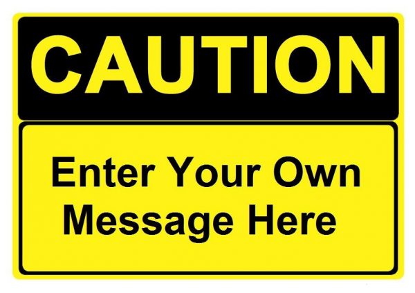 Custom Caution Sign Specify Your Own Message - Industrial ...